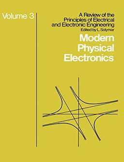 Modern Physical Electronics (A review of the Principles of Electrical & Electronic Engineering, 3, Band 3)