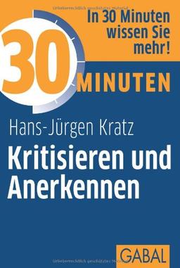 30 Minuten Kritisieren und Anerkennen