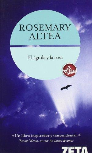 El Aguila y la Rosa (BEST SELLER ZETA BOLSILLO)