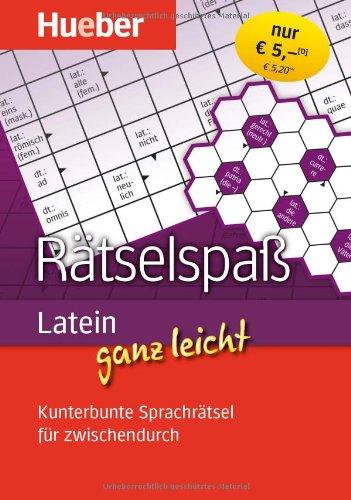 Latein ganz leicht Rätselspaß: Kunterbunte Sprachrätsel für zwischendurch