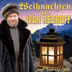 Weihnachten mit Ivan Rebroff ...und Friede auf Erden