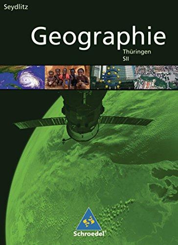 Seydlitz Geographie - Ausgabe 2009 für die Sekundarstufe II in Thüringen: Schülerband SII