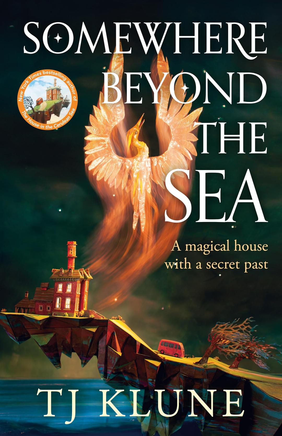 Somewhere Beyond the Sea: The No. 1 New York Times bestseller and heart-warming sequel to The House in the Cerulean Sea (Cerulean Chronicles, 2)