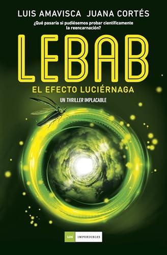 Lebab. El efecto luciérnaga (Los Imperdibles)