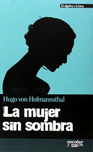 La mujer sin sombra (El álgebra y la luna, Band 299)