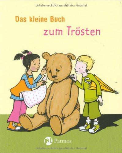 Das kleine Buch zum Trösten