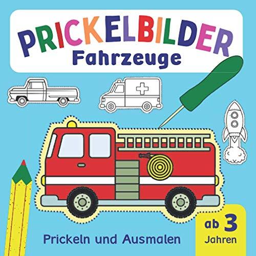 Prickelbilder Fahrzeuge: Prickeln und Ausmalen - alles, was fährt und fliegt, entspannendes Konzentrationstraining für Kinder, Bastelbuch ab 3 Jahre (Prickelbücher)