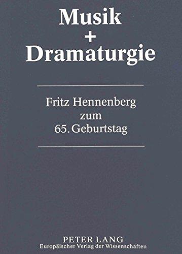 Musik & Dramaturgie: 15 Studien- Fritz Hennenberg zum 65. Geburtstag