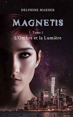 Magnetis : tome 1, l'Ombre et la Lumière