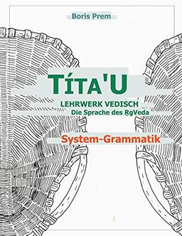 TítaU, System-Grammatik: Lehrwerk Vedisch, Die Sprache des Rigveda