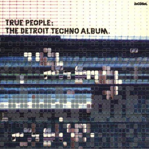 True People: The Detroit Techno Album