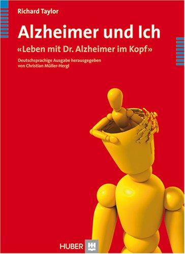 Alzheimer und Ich. «Leben mit Dr. Alzheimer im Kopf»