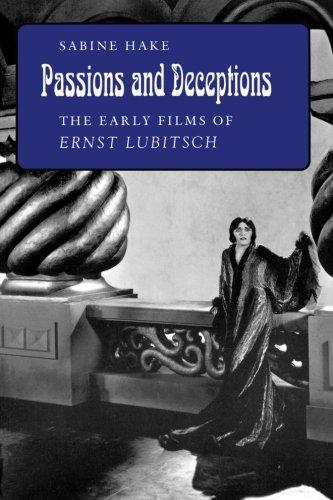 Passions and Deceptions: The Early Films of Ernst Lubitsch