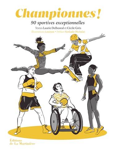 Championnes ! : 90 sportives exceptionnelles