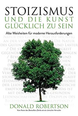 Stoizismus und die Kunst, glücklich zu sein: Alte Weisheiten für moderne Herausforderungen