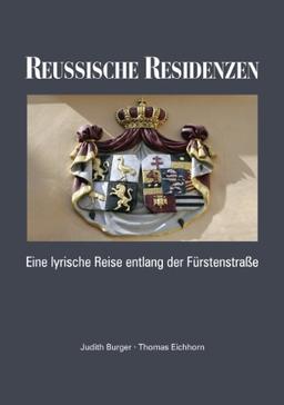 Reußische Residenzen: Eine lyrische Reise entlang der Fürstenstraße