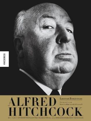 Alfred Hitchcock. Ein Bildband mit bisher unveröffentlichtem Bildmaterial und herausnehmbaren Faksimiles