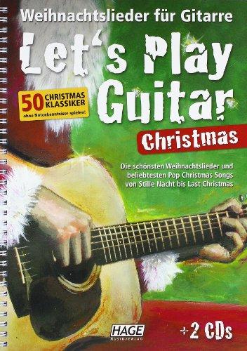 Let's Play Guitar Christmas: Weihnachtslieder für Gitarre. Christmas Klassiker ohne Notenkenntnisse spielen