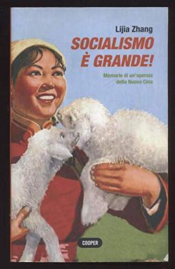 Socialismo è grande! Memorie di un'operaia della nuova Cina