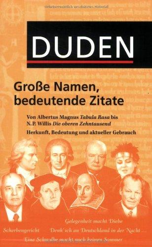 Duden. Große Namen, bedeutende Zitate: Von Albertus Magnus Tabula Rasa bis N. P. Willis Die oberen Zehntausend. Herkunft, Bedeutung und aktueller Gebrauch. Herkunft, Bedeutung, aktueller Gebrauch