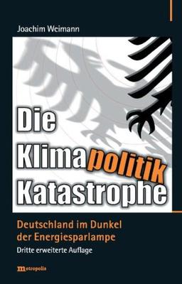 Die Klimapolitik-Katastrophe: Deutschland im Dunkel der Energiesparlampe