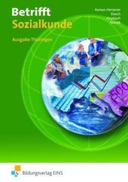 Betrifft Sozialkunde, Ausgabe Thüringen, Lehrbuch und Arbeitsbuch: Lehr- und Arbeitsbuch für das Fach Sozialkunde an beruflichen Schulen