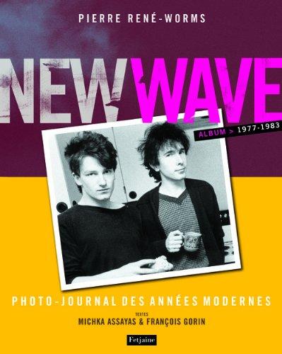 New wave, photo-journal des années modernes : 1977-1983 : album