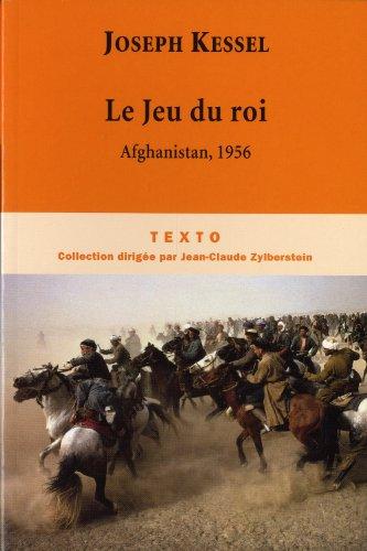 Reportages. Vol. 5. Le jeu du roi : Afghanistan, 1956