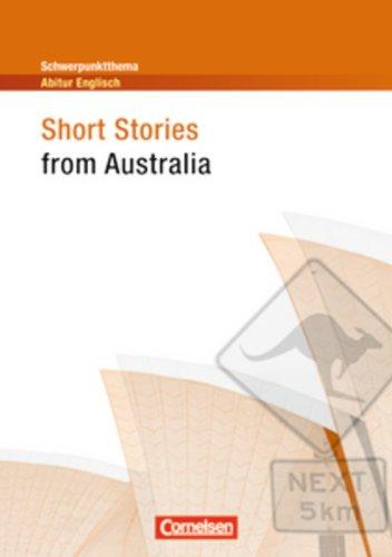 Schwerpunktthema Abitur Englisch: Short Stories from Australia: Textheft