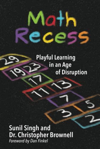 Math Recess: Playful Learning in an Age of Disruption: Playful Learning for an Age of Disruption