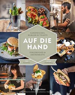 Auf die Hand - Sandwiches, Burger & Toasts, Fingerfood & Abendbrote