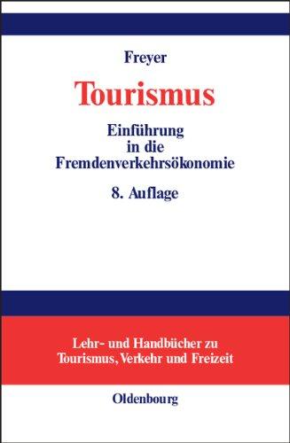 Tourismus: Einführung in die Fremdenverkehrsökonomie