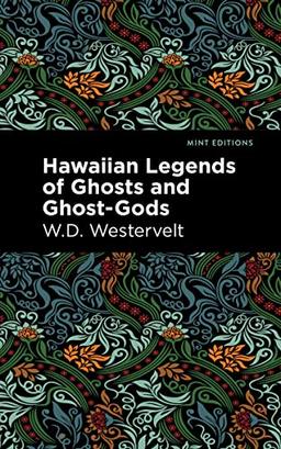 Hawaiian Legends of Ghosts and Ghost-Gods (Mint Editions - Hawaiian LIbrary)