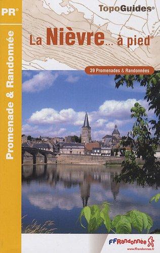 La Nièvre... à pied : 39 promenades & randonnées