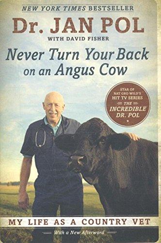 Never Turn Your Back on an Angus Cow: My Life as a Country Vet