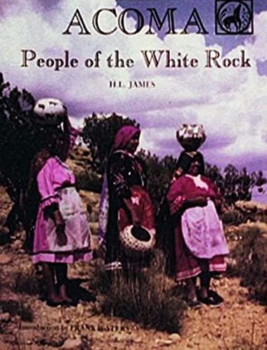 James, H: Acoma: The People of the White Rock