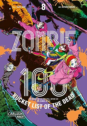 Zombie 100 – Bucket List of the Dead 8: Was wäre, wenn das Leben erst nach dem Weltuntergang so richtig losgeht? Findet es in diesem Comedy-Action-Manga heraus (8)