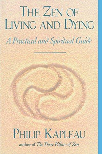 The Zen of Living and Dying: A Practical and Spiritual Guide