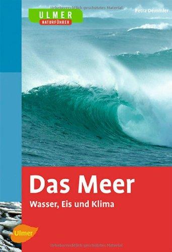 Das Meer: Wasser, Eis und Klima