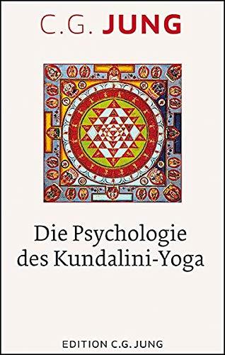 Die Psychologie des Kundalini-Yoga: Nach Aufzeichnungen des Seminars 1932