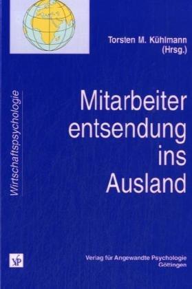 Mitarbeiterentsendung ins Ausland: Auswahl, Vorbereitung, Betreuung und Wiedereingliederung