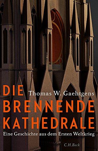 Die brennende Kathedrale: Eine Geschichte aus dem Ersten Weltkrieg