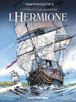 Black Crow raconte. Vol. 1. L'Hermione : conspiration pour la liberté