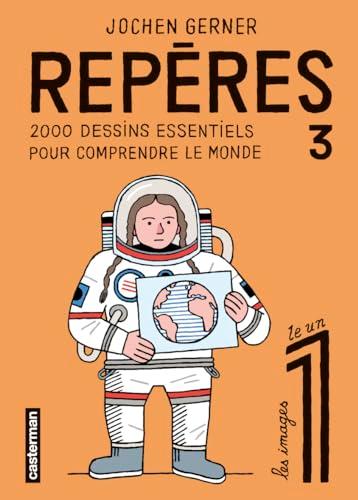 Repères. Vol. 3. 2.000 dessins essentiels pour comprendre le monde