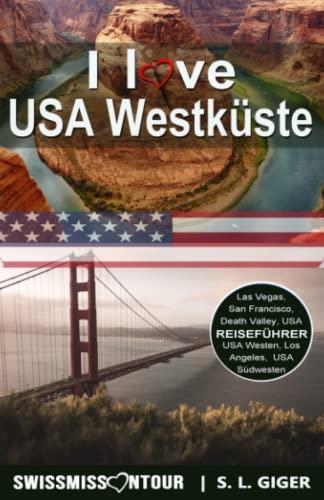 USA Westküste Reiseführer mit Nationalparks (Version mit Farbfotos): USA Reiseführer, Death Valley, USA Westen, USA Südwesten, Reiseführer USA ... Seattle (Swissmissontour Reiseführer)