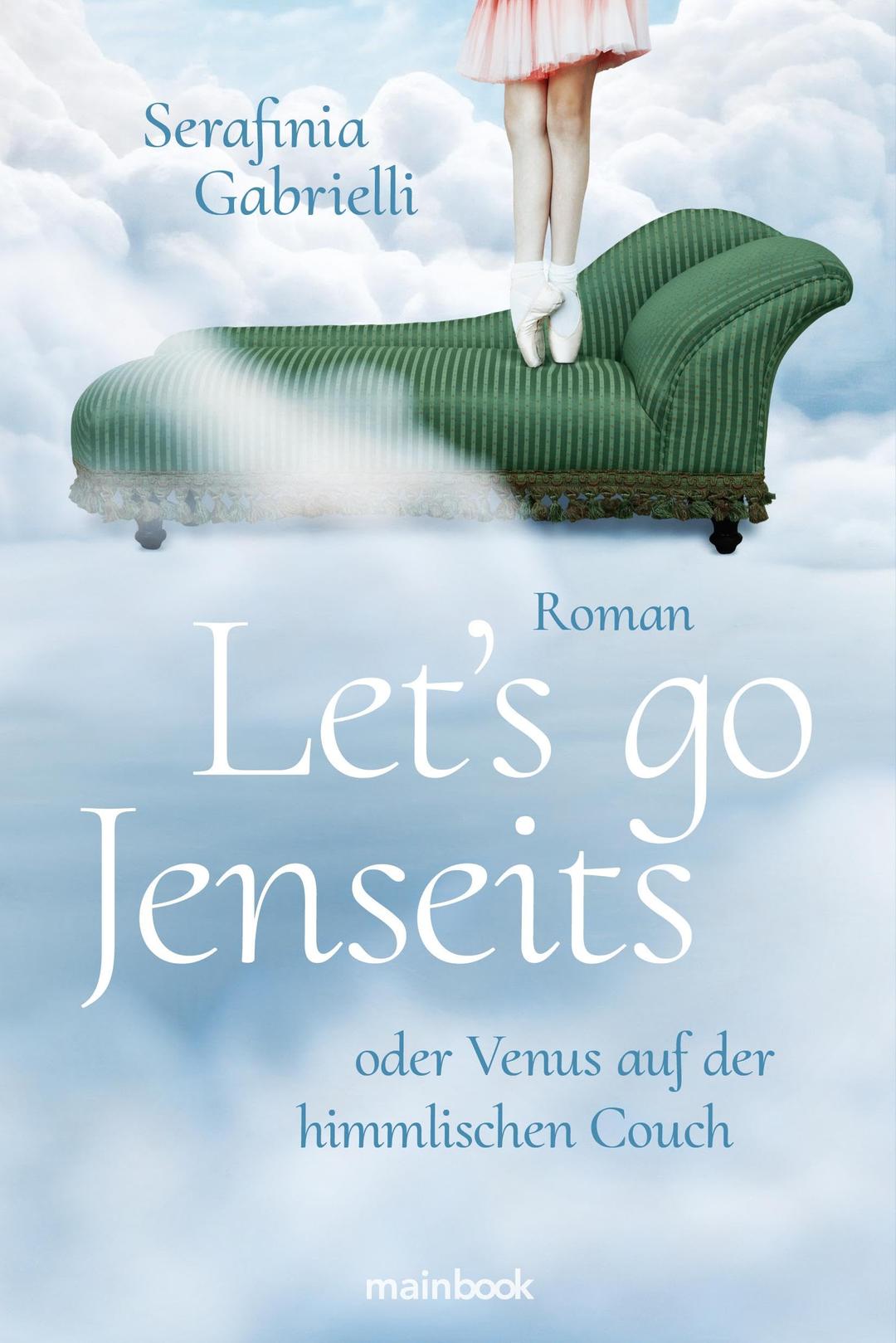 Let's go Jenseits oder Venus auf der himmlischen Couch: Roman