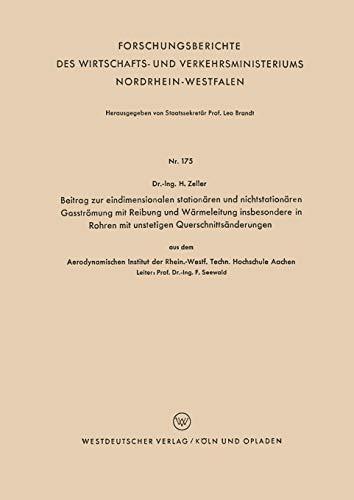 Beitrag zur eindimensionalen stationären und nichtstationären Gasströmung mit Reibung und Wärmeleitung insbesondere in Rohren mit unstetigen . . . ... Nordrhein-Westfalen, 175, Band 175)