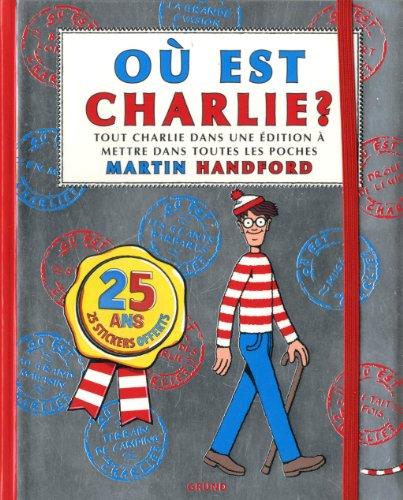 Où est Charlie ? : tout Charlie dans une édition à mettre dans toutes les poches