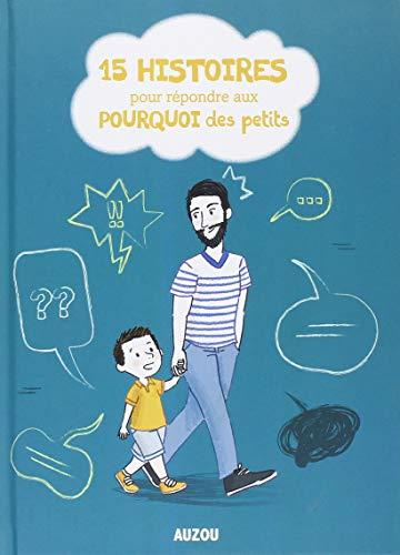 15 histoires pour répondre aux pourquoi des petits