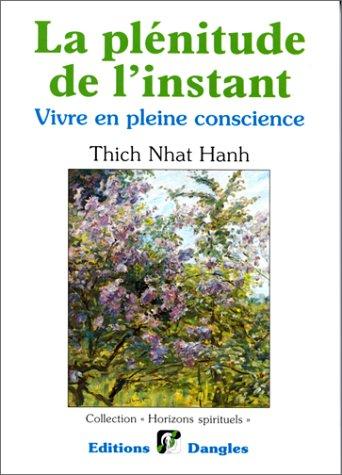 La plénitude de l'instant : vivre en pleine conscience